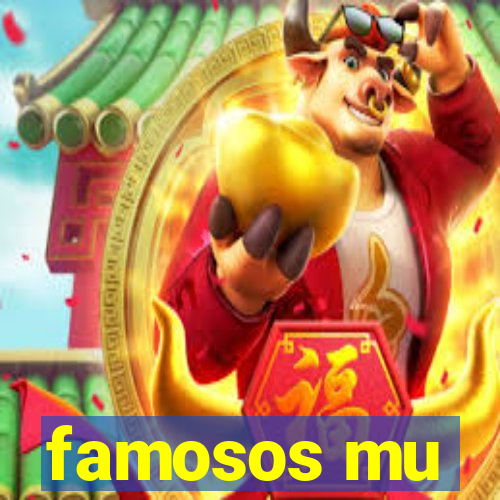 famosos mu